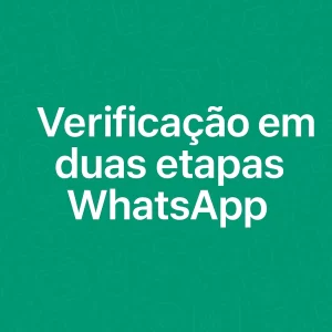 verificação em duas etapas WhatsApp
